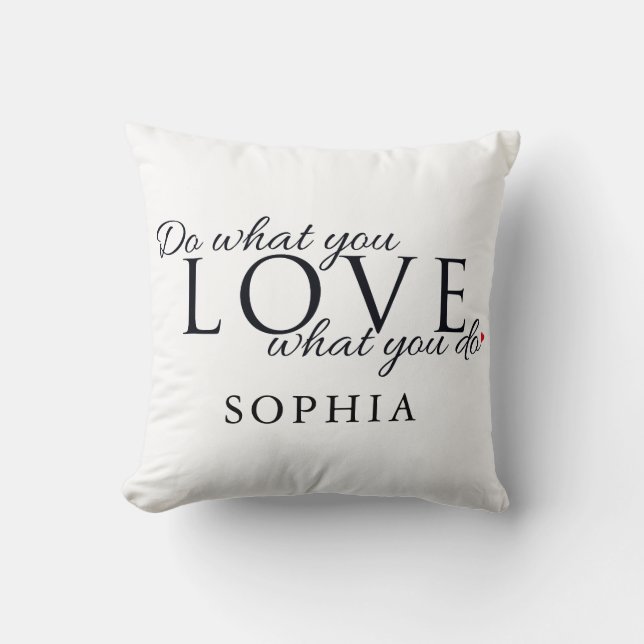 Do What You Love Inspirational Quote Throw Pillow (Front)