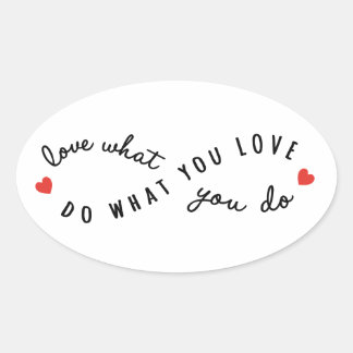 do what you love, inspirational word art oval sticker