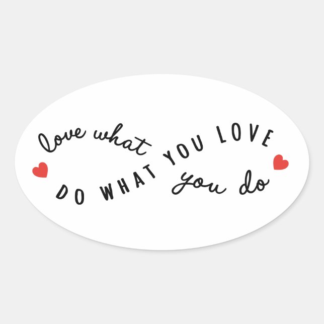 do what you love, inspirational word art oval sticker (Front)