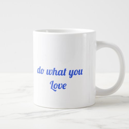 Do What You Love Jumbo Drink Mug