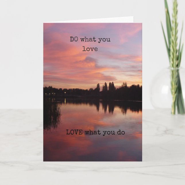 "DO what you love LOVE what you do" greeting card (Front)