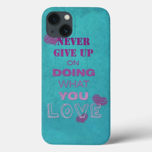 Do what you love Motivational text Typography Teal iPhone 13 Case