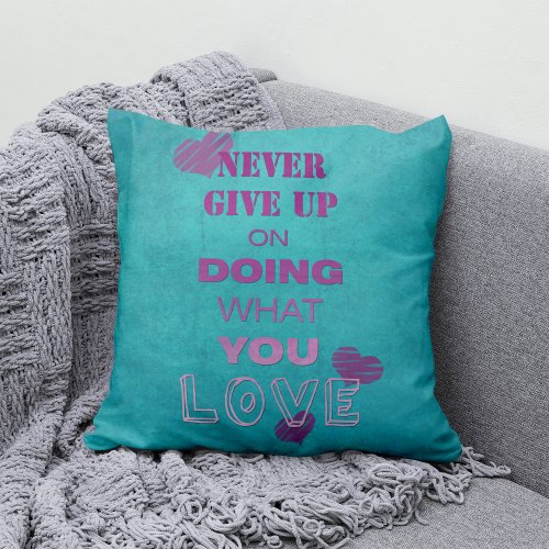 Do what you love Motivational text Typography Teal Throw Pillow