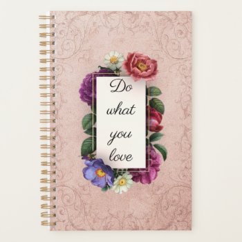 Do What You Love Pink Floral Vintage Planner by Pretty_Vintage at Zazzle