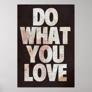 Do what you LOVE Poster