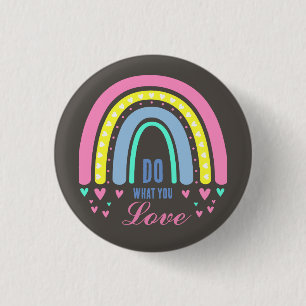 "DO WHAT YOU LOVE" QUOTE BROWN RETRO BOHO RAINBOW BUTTON