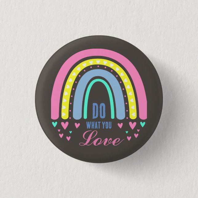 "DO WHAT YOU LOVE" QUOTE BROWN RETRO BOHO RAINBOW BUTTON (Front)