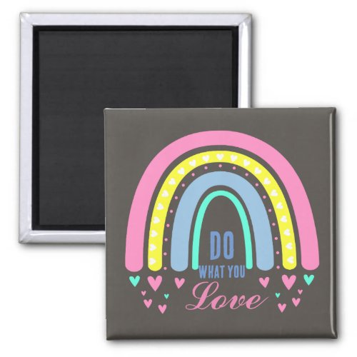 DO WHAT YOU LOVE QUOTE BROWN RETRO BOHO RAINBOW MAGNET
