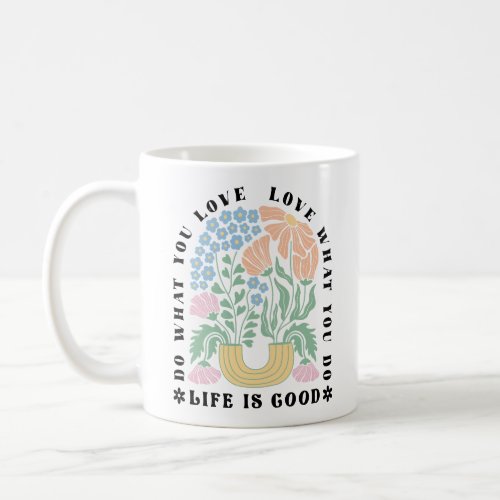 Do What You Love Retro Floral Arch  Coffee Mug