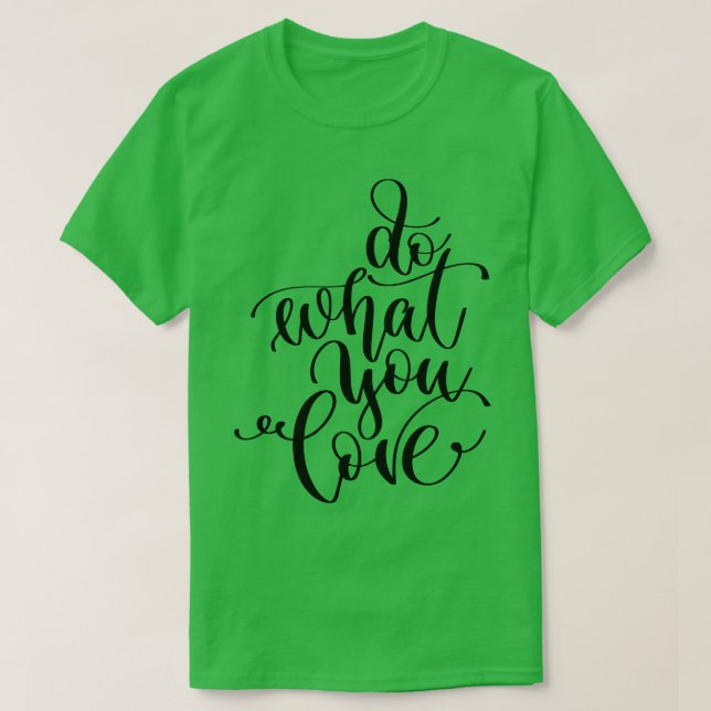 Do What You Love T-Shirt (Design Front)