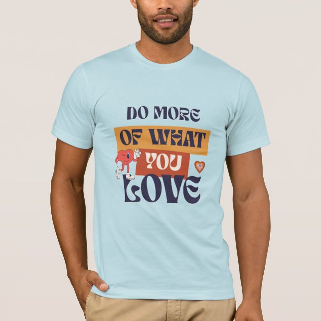 Do What You Love T-Shirt (Front)