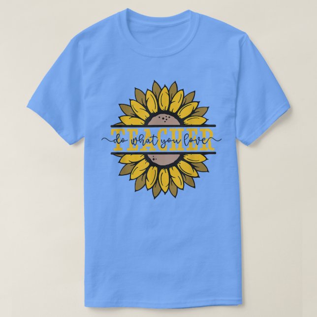 Do What You Love Teacher Motivation Inspiration Qu T-Shirt (Design Front)