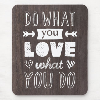 "Do what you LOVE what you do" inspirational Mouse Pad