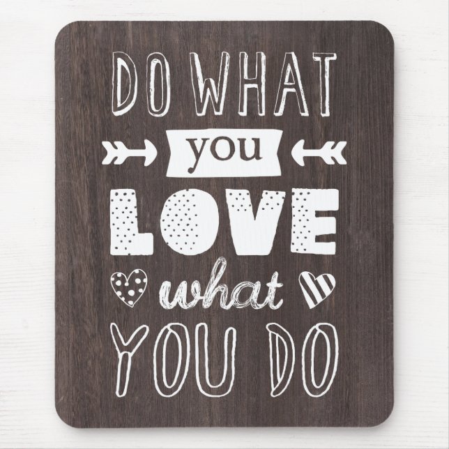 "Do what you LOVE what you do" inspirational Mouse Pad (Front)