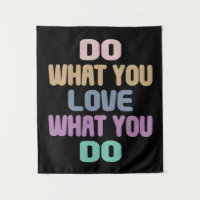 Do What You Love What You Do - Motivational Quote