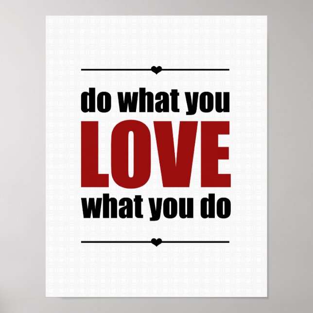 Do What You LOVE What You Do Poster - White (Front)