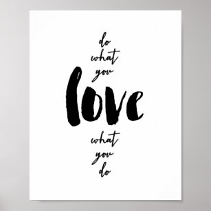 Do What You Love What You Do Print