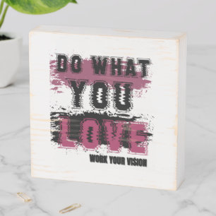 Do what you Love Wooden Box Sign
