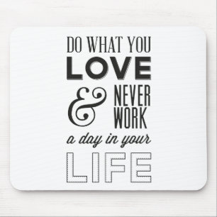 Do What You Love Work Motivational Quote Mousepad