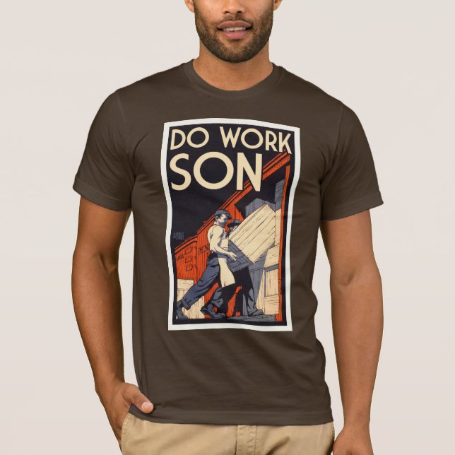 do work son T-Shirt (Front)