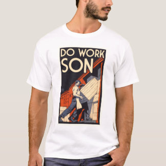 do work son T-Shirt