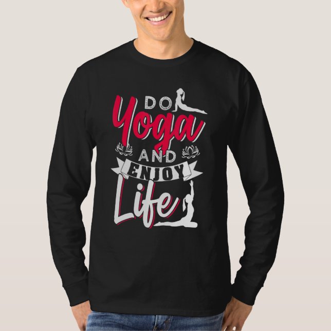 Do Yoga And Enjoy Life T-Shirt (Front)