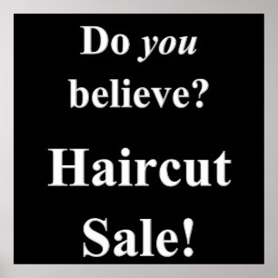 Do You Beilive Haircut Sale Poster Matte