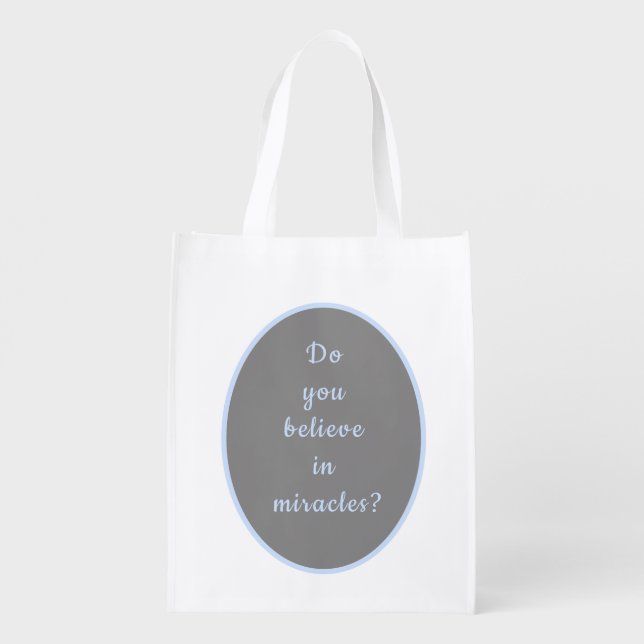 Do you believe in miracles? --- grocery bag (Back)