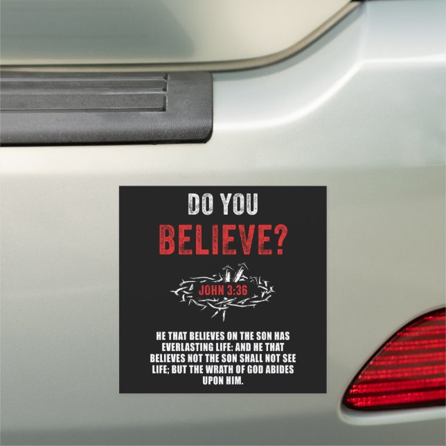 Do You Believe? John 3:36 Bible Verse Car Magnet (In Situ)