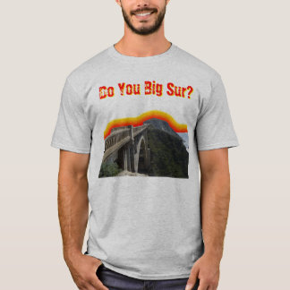 Do You Big Sur? T-Shirt