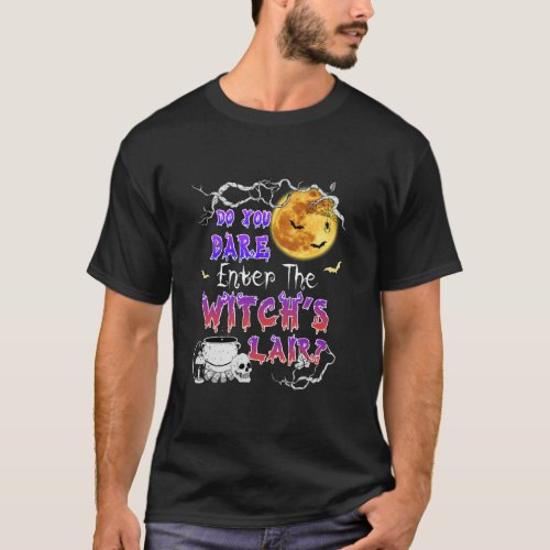 Do You Dare Enter The Witchs Lair Halloween  T_Shirt