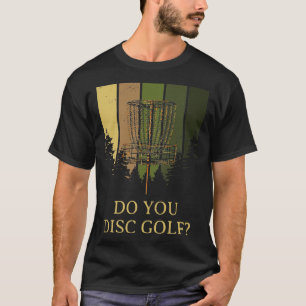 Do You Disc Golf Sports Friends Games Buddy Golfer T-Shirt