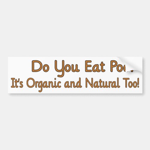 Do You Eat Poo Bumper Sticker