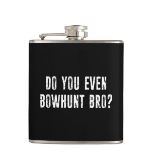 Do You Even Bowhunt Bro? Flask