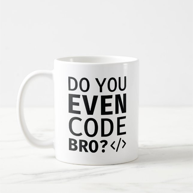 Do You Even Code Bro Coffee Mug (Left)
