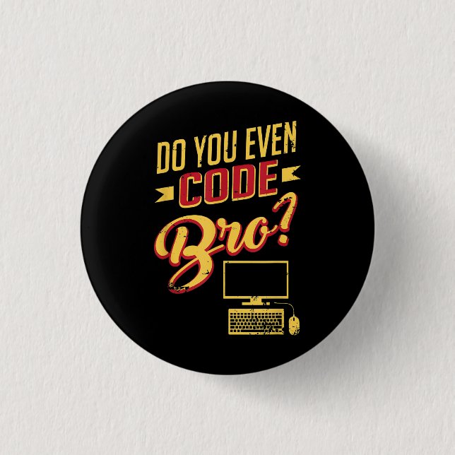 Do You Even Code Bro Funny Software Engineer Button (Front)