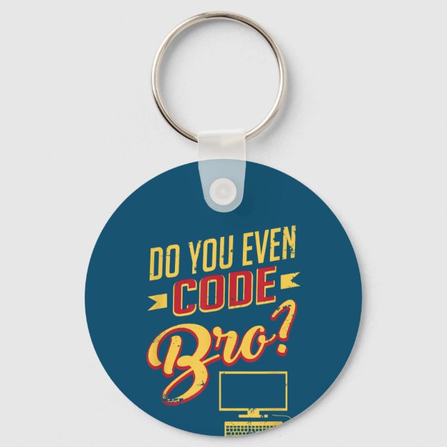 Do You Even Code Bro Funny Software Engineer Keychain (Front)
