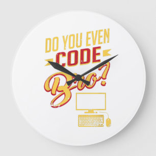 Do You Even Code Bro Funny Software Engineer Large Clock