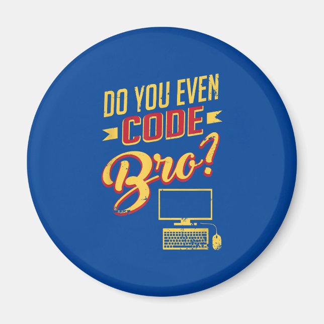 Do You Even Code Bro Funny Software Engineer Magnet (Front)