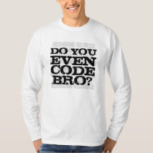 Do You Even Code Bro