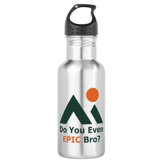 Do You Even Epic Bro? Stainless Steel Water Bottle (Front)