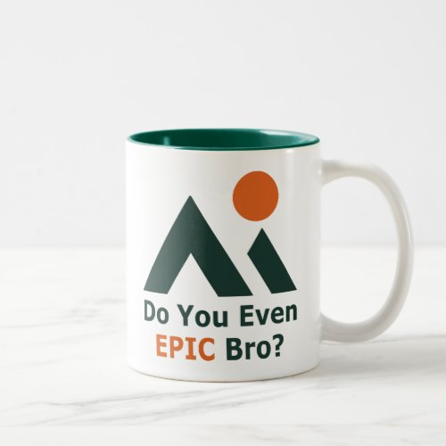Do You Even Epic Bro Two_Tone Coffee Mug