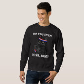 Do You Even Hiss Bro Black Cat Lifting Weights Sweatshirt (Front Full)