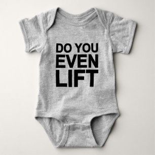 Do You Even Lift Baby Bodysuit