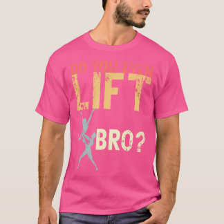 Do You Even Lift Bro Ballet Funny Retro Dancing Lo T-Shirt
