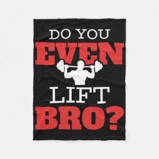 Do You Even Lift Bro  Fleece Blanket