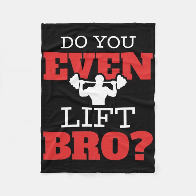 Do You Even Lift Bro  Fleece Blanket (Front)