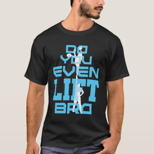 Do You Even Lift Bro Funny Cheerleading Men T_Shirt