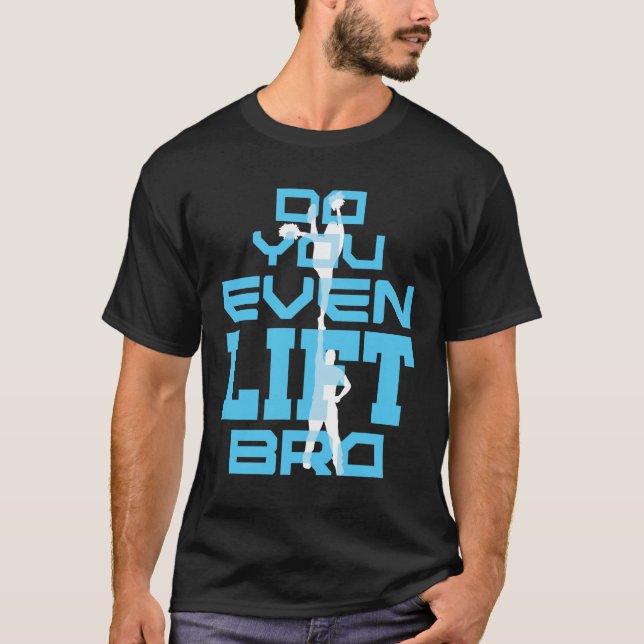 Do You Even Lift Bro Funny Cheerleading Men T-Shirt (Front)