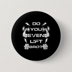 Do You Even Lift Bro Funny Gym Weightlifting Tee M Button